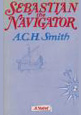 Book cover of Sebastion the Navigator by ACH Smith